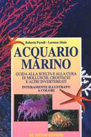 Acquario marino - Roberta Parodi, Lorenzo Senes - Libro De Vecchi 1996, Animali | Libraccio.it