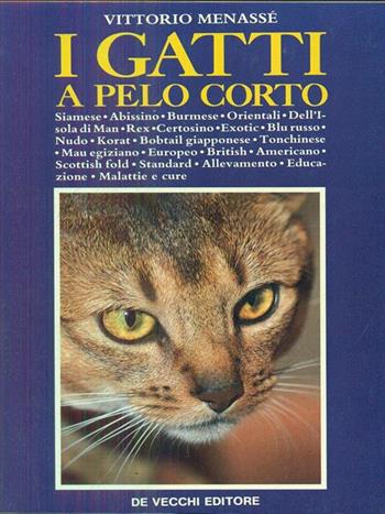 I gatti a pelo corto - Vittorio Menassé - Libro De Vecchi | Libraccio.it