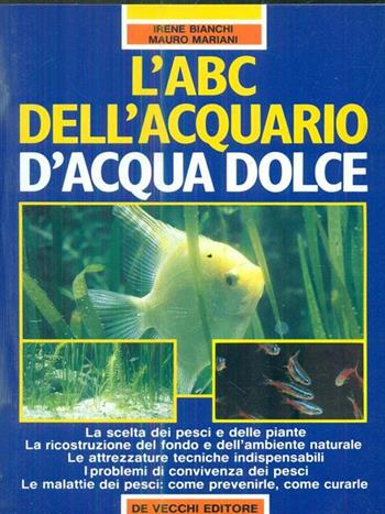 L' ABC dell'acquario d'acqua dolce - Mauro Mariani, Irene Bianchi - Libro De Vecchi 1990 | Libraccio.it