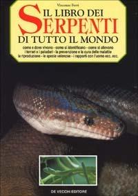 Il libro dei serpenti di tutto il mondo - Vincenzo Ferri - Libro De Vecchi 1992, Animali | Libraccio.it