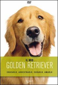 Il mio golden retriever. DVD  - Libro De Vecchi 2009, Animali | Libraccio.it