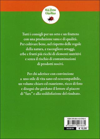 Orto e frutteto biologici. Guida completa per ottenere ortaggi e frutti sani e gustosi  - Libro De Vecchi 2012, Bio Orto Giardino | Libraccio.it