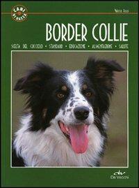 Border collie - Valeria Rossi - Libro De Vecchi 2012, Cani di razza | Libraccio.it