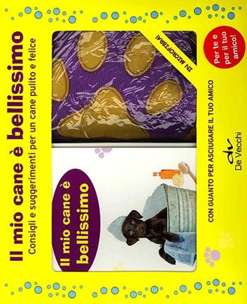Il mio cane è bellissimo. Con gadget - Paola Comparetti - Libro De Vecchi 2013, Fun Box | Libraccio.it