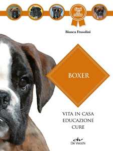 Image of Boxer. Vita in casa, educazione, cure