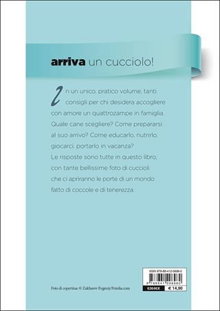 Arriva un cucciolo! Che cosa sapere e che cosa fare per accogliere il tuo nuovo amico - Valeria Rossi - Libro De Vecchi 2015, I superpratici | Libraccio.it