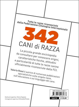 342 cani di razza. Caratteristiche fisiche e psicologiche, storia, attitudini, curiosità - Valeria Rossi - Libro De Vecchi 2015, Cani. Le enciclopedie | Libraccio.it