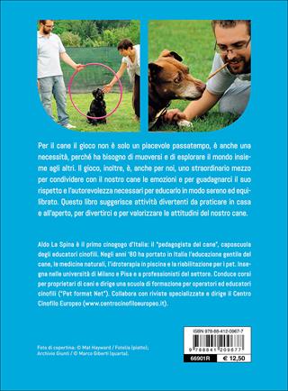 100 idee per giocare con il tuo cane. Giochi educativi ed esercizi divertenti in casa e all'aperto - Aldo La Spina - Libro De Vecchi 2016, I superpratici | Libraccio.it