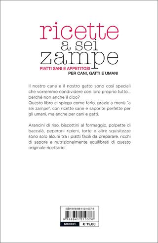 Ricette a sei zampe. Piatti sani e appetitosi per cani, gatti e umani - Katia Cervio - Libro De Vecchi 2017 | Libraccio.it