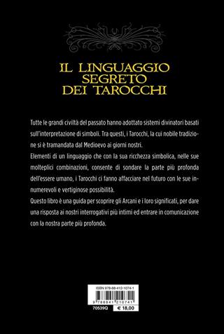 Il linguaggio segreto dei tarocchi. Simbolismo e interpretazione degli arcani maggiori e minori - Laura Tuan - Libro De Vecchi 2017, Astrologia | Libraccio.it