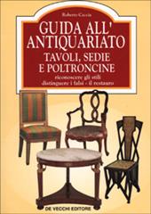 Guida all'antiquariato. Tavoli, sedie e poltroncine