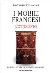 I mobili francesi. L'Ottocento. La storia, gli stili, le quotazioni aggiornate