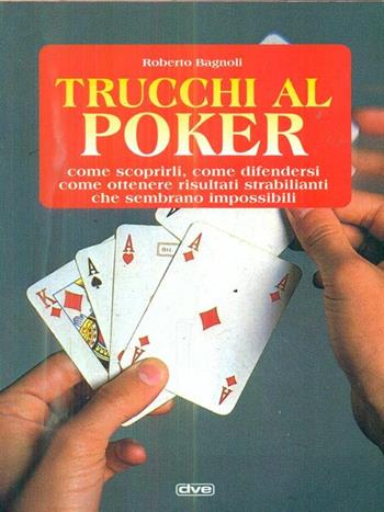 Trucchi al poker - Roberto Bagnoli - Libro De Vecchi 1996 | Libraccio.it