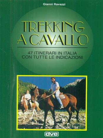 Trekking a cavallo - Gianni Ravazzi - Libro De Vecchi 1997 | Libraccio.it