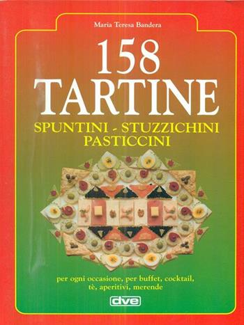 Centocinquantotto tartine - M. Teresa Bandera - Libro De Vecchi 1998 | Libraccio.it