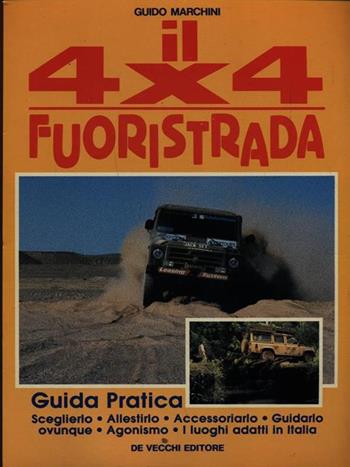 Il quattro per quattro fuoristrada - Guido Marchini - Libro De Vecchi 1989 | Libraccio.it