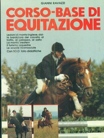 Corso base di equitazione - Gianni Ravazzi - Libro De Vecchi 1990 | Libraccio.it