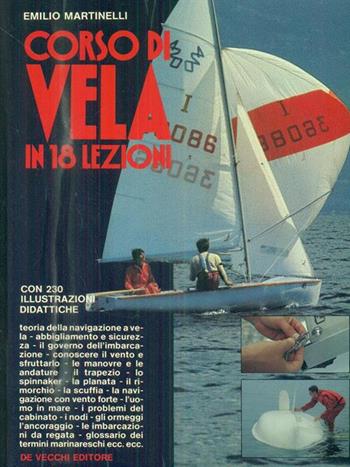 Corso di vela in 18 lezioni - Emilio Martinelli - Libro De Vecchi 1991 | Libraccio.it