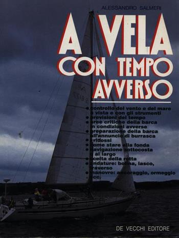 A vela con tempo avverso - Alessandro Salmeri - Libro De Vecchi 1994 | Libraccio.it