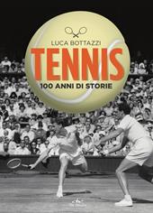 Tennis. 100 anni di storie