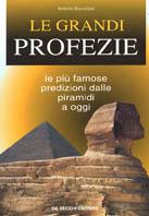 Le grandi profezie. Le più famose predizioni dalle piramidi a oggi - Roberto Buccellani - Libro De Vecchi, Universo del paranormale | Libraccio.it