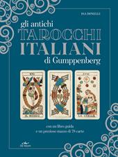 Gli antichi tarocchi italiani di Gumppenberg. Con 78 Carte