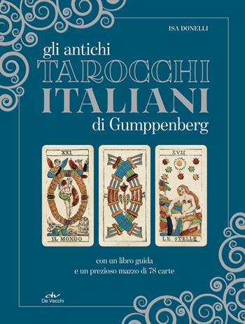 Antichi tarocchi italiani di Gumppenberg. Con 78 Carte - Isa Donelli - Libro De Vecchi 2020 | Libraccio.it