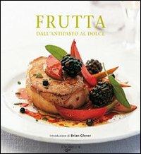 Frutta dall'antipasto al dolce - Brian Glover - Libro De Vecchi 2009 | Libraccio.it