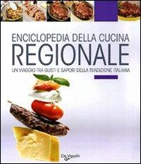Enciclopedia della cucina regionale - Anna Prandoni - Libro De Vecchi 2010, Cucina | Libraccio.it