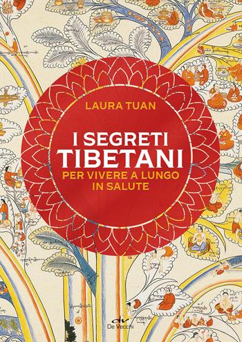 I segreti tibetani per vivere a lungo in salute. Nuova ediz. - Laura Tuan - Libro De Vecchi 2021, Next age | Libraccio.it