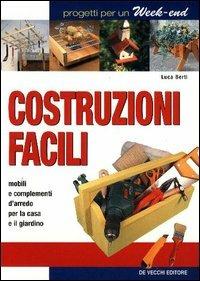 Costruzioni facili - Luca Berti - Libro De Vecchi 2004 | Libraccio.it