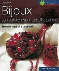 I bijoux - Giusy Caserini - Libro De Vecchi 2009, Creatività bricolage | Libraccio.it