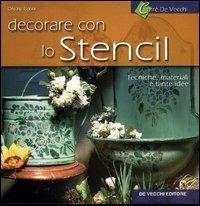 Decorare con lo stencil - Giusy Caserini - Libro De Vecchi 2004 | Libraccio.it