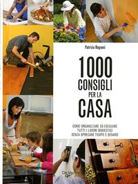 Mille consigli per la casa  - Libro De Vecchi 2009 | Libraccio.it