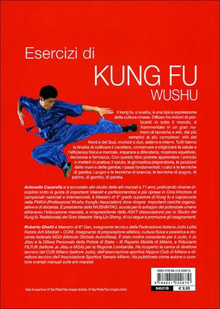 Esercizi di kung fu wushu. La ginnastica preparatoria, le tecniche di base, le combinazioni, il combattimento - Antonello Casarella - Libro De Vecchi 2010, Arti marziali | Libraccio.it