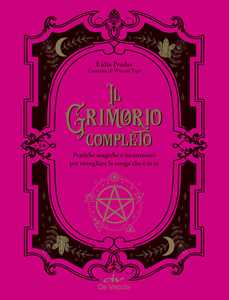 Image of Il grimorio completo. Pratiche magiche e incantesimi per risvegli...