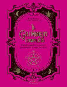 Image of Il grimorio completo. Pratiche magiche e incantesimi per risvegli...
