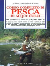 Corso completo di pesca in acque dolci per principianti, esperti e pescatori sportivi