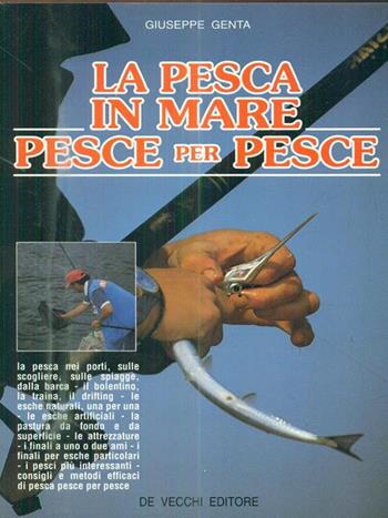 La pesca in mare pesce per pesce - Giuseppe Genta - Libro De Vecchi | Libraccio.it