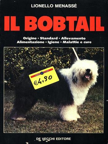 Il bobtail. Origine, standard, allevamento, addestramento, alimentazione, malattie - Lionello Menassé - Libro De Vecchi | Libraccio.it