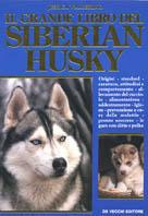 Il grande libro del siberian husky  - Libro De Vecchi, Cani | Libraccio.it