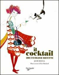 Il cocktail - Jane Rocca, Kat Macleod - Libro De Vecchi 2009 | Libraccio.it