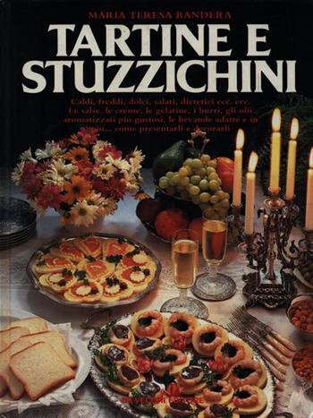 Tartine e stuzzichini - M. Teresa Bandera - Libro De Vecchi 1990 | Libraccio.it