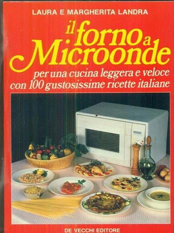 Il forno a microonde - Laura Landra, Margherita Landra - Libro De Vecchi | Libraccio.it
