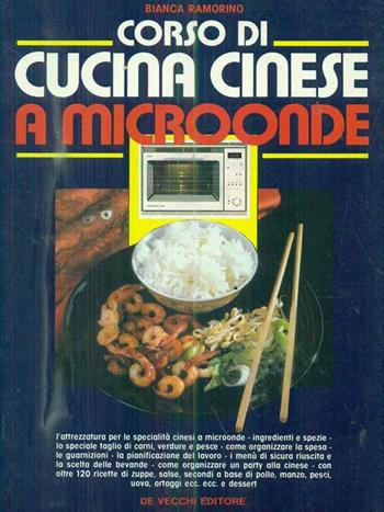Corso di cucina cinese a microonde - Bianca Ramorino - Libro De Vecchi 1991, Cucina | Libraccio.it