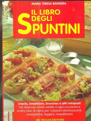 Il libro degli spuntini  - Libro De Vecchi | Libraccio.it