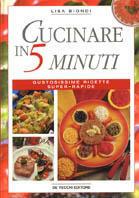 Cucinare in 5 minuti. Gustosissime ricette super rapide - Lisa Biondi - Libro De Vecchi, Cucina | Libraccio.it