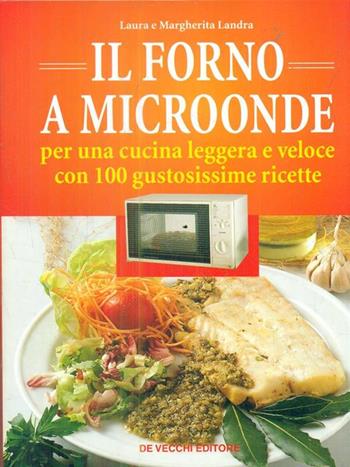 Il forno a microonde  - Libro De Vecchi | Libraccio.it