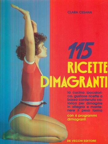 Centoquindici ricette dimagranti - Clara Cesana - Libro De Vecchi 1989 | Libraccio.it