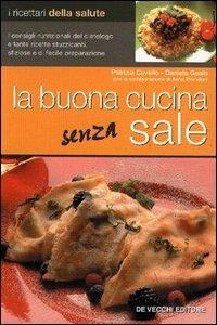 La buona cucina senza sale - Patrizia Cuviello, Daniela Guaiti - Libro De Vecchi 2006 | Libraccio.it